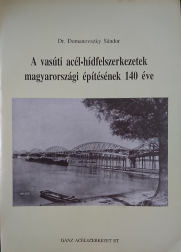 A vasti acl-hdfelszerkezetek magyarorszgi ptsnek 140 ve