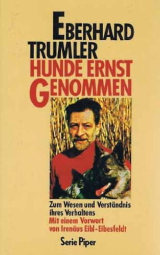 Eberhard Trumler - Hunde ernst genommen - Zum Wesen und Verstndnis ihres Verhaltens