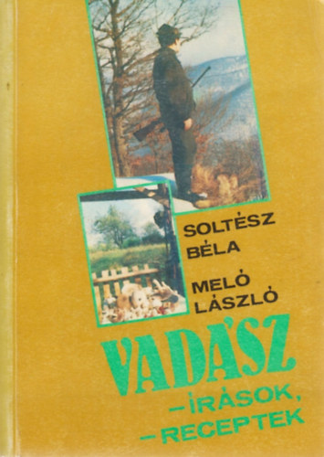 Soltsz Bla-Mel Lszl - Vadsz-rsok,-receptek