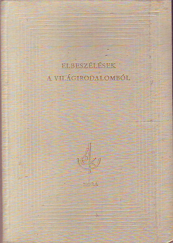 Mra Ferenc Knyvkiad - Elbeszlsek a vilgirodalombl