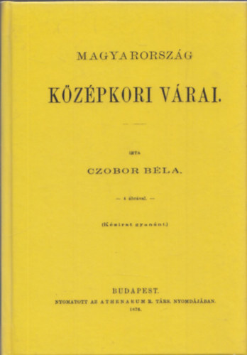 Magyarorszg kzpkori vrai (reprint)
