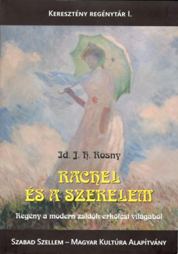 Rachel s a szerelem - Regny a modern zsidk erklcsi vilgbl.