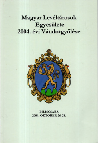 Magyar Levltrosok Egyeslete 2004. vi vndorgylse