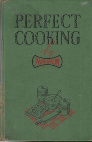 Gwen L. Hughes - Perfect Cooking: A Comprehensive Guide to Success in the Kitchen ("Tökéletes főzés: Átfogó útmutató a konyhai sikerhez" angol nyelven)