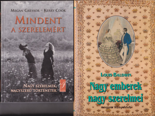 2 db knyv "szerelem" tmban:1./ Gressor,Megan:Mindent a szerelemrt - Nagy szerelmek... nagyszer trtnetek. + 2./ Louis Baldwin: Nagy emberek nagy szerelmei.
