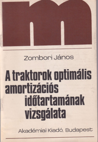 A traktorok optimlis amortizcis idtartamnak vizsglata