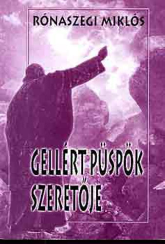 Gell�rt p�sp�k szeret�je - T�RT�NELMI FANT�ZIA