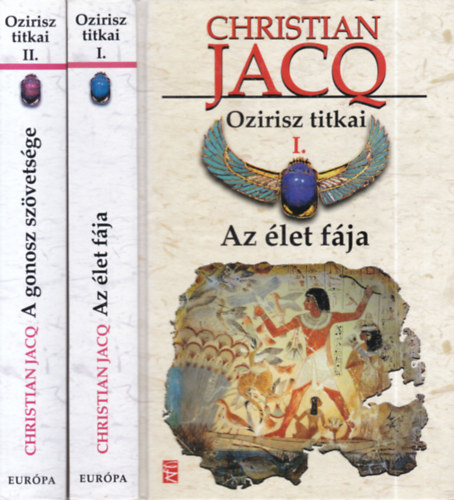Christian Jacq - Ozirisz titkai I-II. (Az let fja + A gonosz szvetsge)