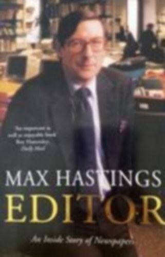 Max Hastings - Editor