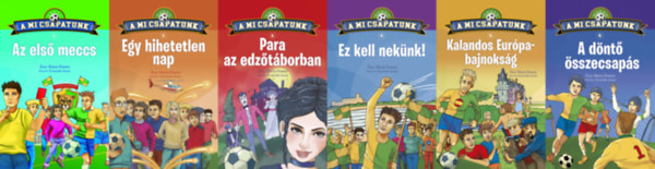 A mi csapatunk sorozat 1-6. (Az els� meccs, Egy hihetetlen nap, Para az edz�t�borban, Ez kell nek�nk!, Kalandos Eur�pa-bajnoks�g, A d�nt� �sszecsap�s)