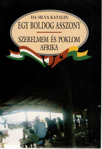 Egy boldog asszony - Szerelmem s poklom Afrika