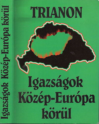 Trianon - Igazsgok Kzp-Eurpa krl (I-II. egy ktetben)