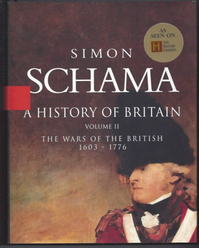 Simon Schama - A History of Britain: British Wars, 1603-1776