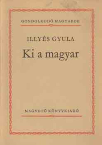 Ki a magyar (Gondolkod� magyarok)