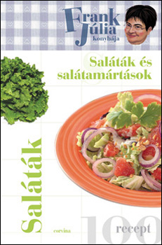 Saltk s saltamrtsok - Frank Jlia konyhja (100 recept)