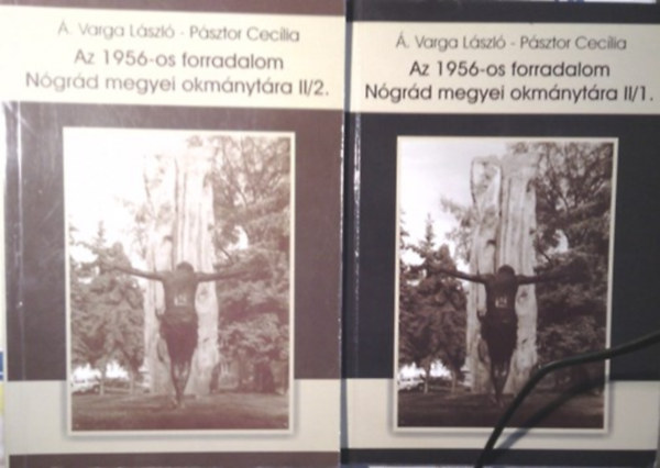 Az 1956-os forradalom N�gr�d megyei okm�nyt�ra II/1-2. k�tet