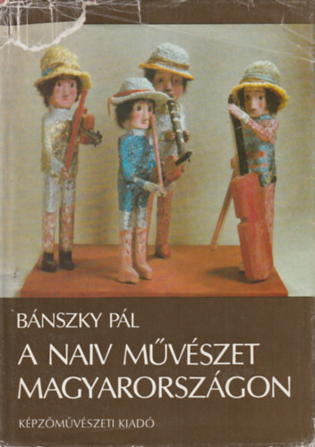 N. Skarovszkaja Bnszky Pl - 2 db festszet album: A naiv mvszet Magyarorszgon + Naiv mvszet a Szovjetuniban