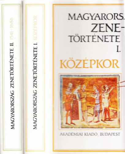 Magyarorszg zenetrtnete I-II. (Kzpkor + 1541-1686.)
