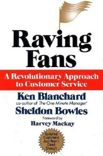 Sheldon K. Blanchard; Bowles - Raving Fans! A Revolutionary Approach to Customer Service