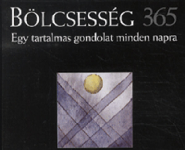 B�lcsess�g 365 - Egy tartalmas gondolat minden napra