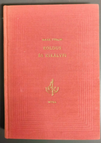 Koldus �s kir�lyfi (M�ra Klasszikusok)