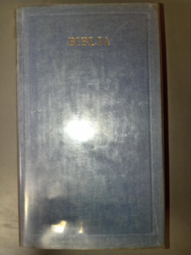 BIBLIA - Vlogats a Vizsolyi Biblibl (A Vilgirodalom klasszikusai - j sorozat - Por Jzsef utszavval)
