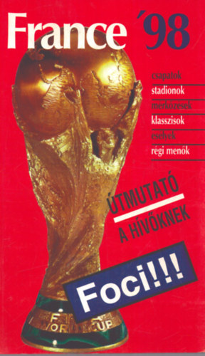 Foci!!! France '98 - �tmutat� a h�v�knek