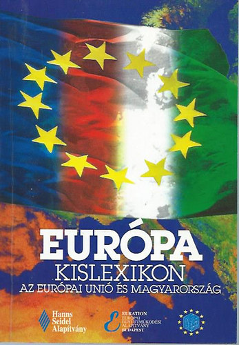 Eurpa kislexikon - Az Eurpai Uni s Magyarorszg