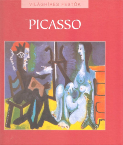 Nagy Mzes Rita  (szerk.) - Picasso