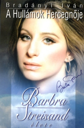 Brad�nyi Iv�n - A Hull�mok Hercegn�je - Barbara Streisand �lete