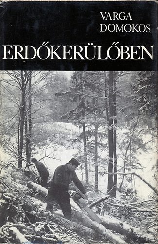 Varga Domokos - Erdőkerülőben (Magyarország felfedezése)