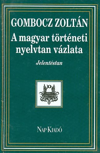 A magyar trtneti nyelvtan vzlata  IV. Jelentstan