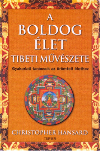 Christopher Hansard - A boldog �let tibeti m�v�szete