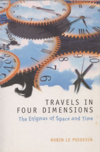 Travels in Four Dimensions (The Enigmas of Space and Time)