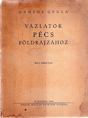 V�zlatok P�cs f�ldrajz�hoz (hat �br�val)