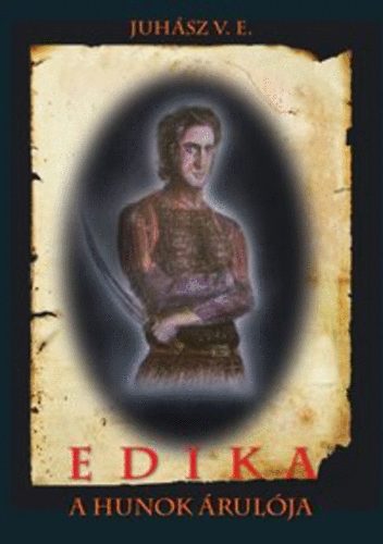 Juh�sz V. E. - Edika - A hunok �rul�ja