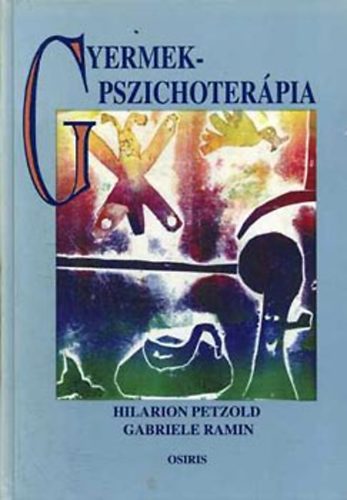 Hilarion; Ramin, G. Petzold - Gyermek-pszichoterpia