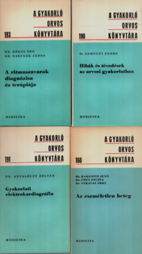 6 db orvosi k�nyv egy�tt: A rizmuszavarok diagn�zisa �s ter�pi�ja, Hib�k �s t�ved�sek az orvosi gyakorlatban, Gyakorlati elektrokardiogr�fia, Az eszm�letlen beteg, Cardiologia az orvosi gyakorlatban, A fejf�j�s term�szete �s kezel�se