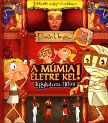 Peter A. Stork - A m�mia �letre kel! - Egyiptom titkai (CD mell�klettel)