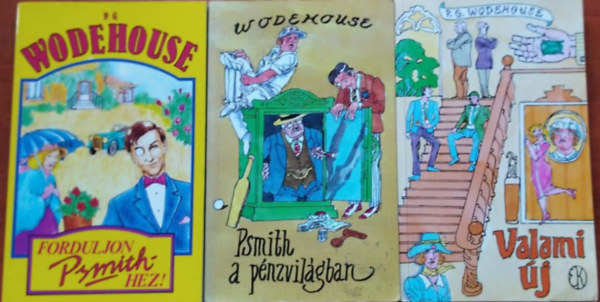 P. G. Wodehouse - 3db Wodehouse regény - Forduljon Psmith-hez! + Valami új+Psmith a pénzvilágában