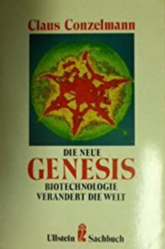 Die neue Genesis. Biotechnologie ver�ndert die Welt