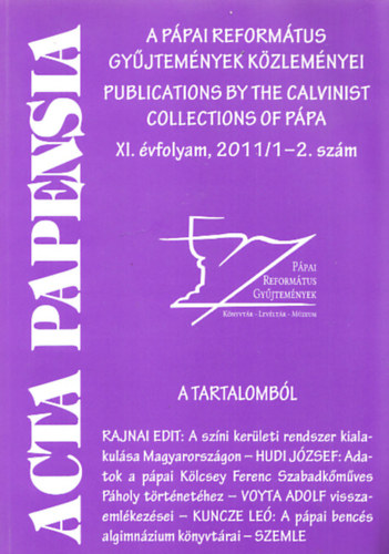 Acta Papensia - A ppai reformtus gyjtemnyek kzlemnyei 2011/1-2., IX. vfolyam