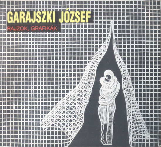 Garajszki Jzsef - Rajzok s grafikk