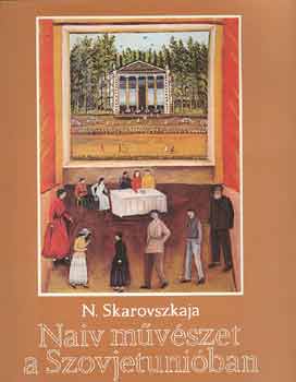 N. Skarovszkaja - Naiv mvszet a Szovjetuniban