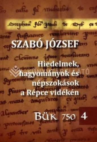 Hiedelmek, hagyomnyok s npszoksok a Rpce vidkn Bk 750 4