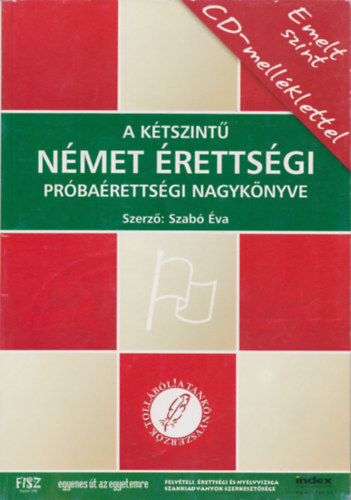 A ktszint nmet rettsgi, prbarettsgi nagyknyve-emelt szint +CD