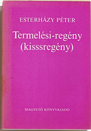 Esterhzy Pter - Termelsi-regny (kisssregny)