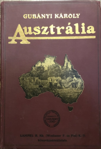 Gubnyi Kroly - Ausztrlia (A Magyar Fldrajzi Trsasg Knyvtra)