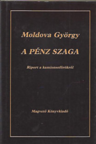 8 db Moldova knyv: A pnz szaga - Az Abortusz-szigetek - rnyk az gen - Malom a pokolban - A vltozsok rei - A napl - A szent tehn - A Balaton elrablsa - A jog zsoldosai