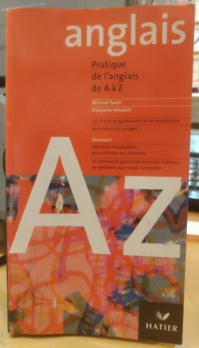 Anglais - Pratique de l'anglais de A � Z (Angol - Angol gyakorl�s A-t�l Z-ig)